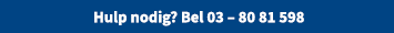 Hulp nodig? Bel 03 – 80 81 598